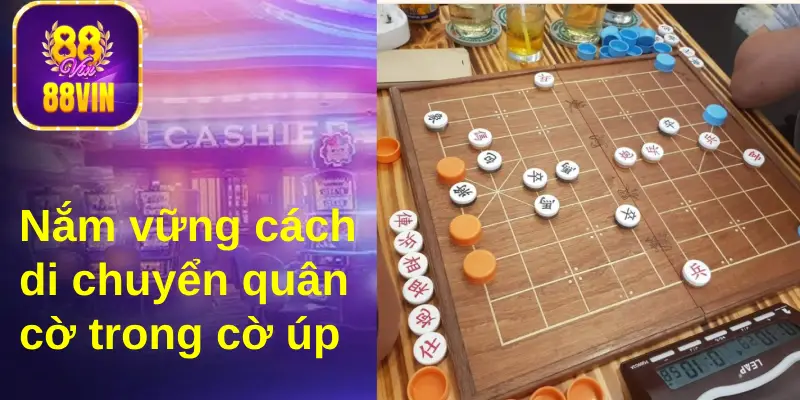 Để đánh được cờ Triển Châu, bạn phải nắm rõ cách di chuyển quân cờ