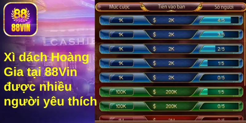 Game bài xì dách Hoàng Gia được chơi nhiều tại cổng game 88Vin