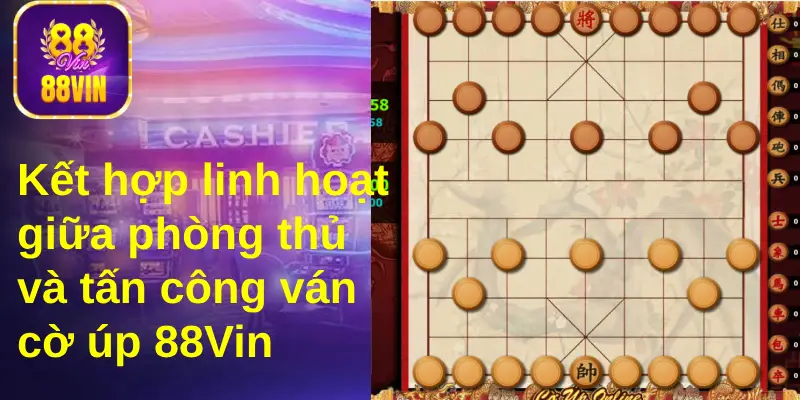 Người chơi phải kết hợp giữa phòng thủ và tấn công trong ván cờ linh hoạt