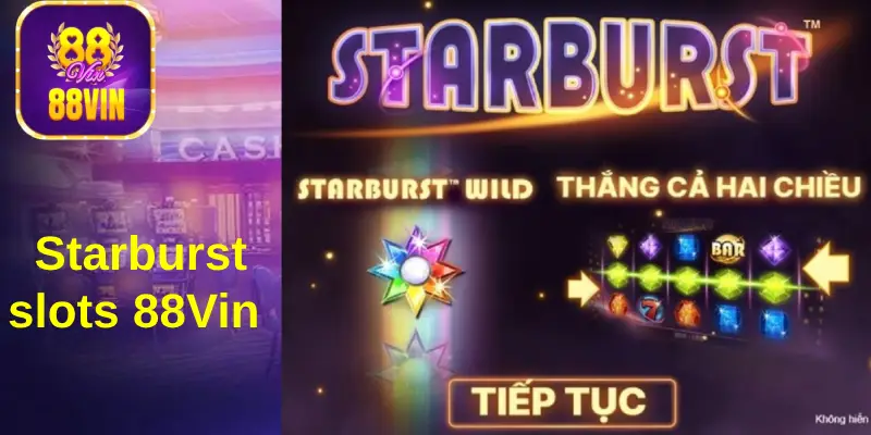 Starburst slots cho phép người chơi giành chiến thắng từ hai hướng